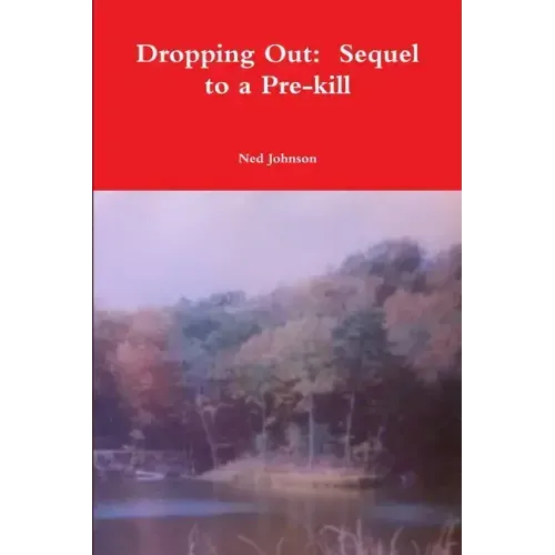 Dropping Out: Sequel to a Pre-kill