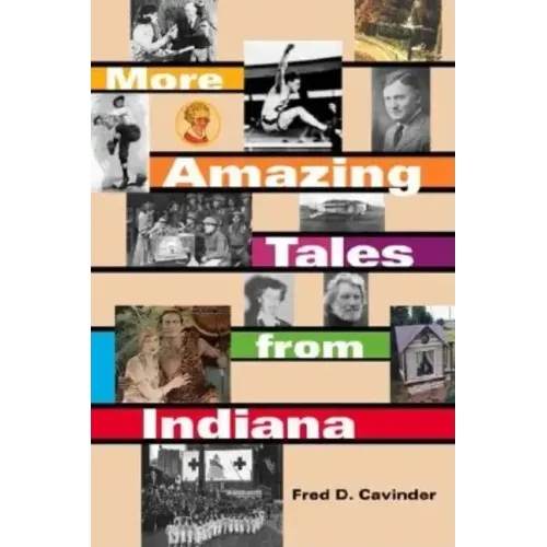 More Amazing Tales from Indiana