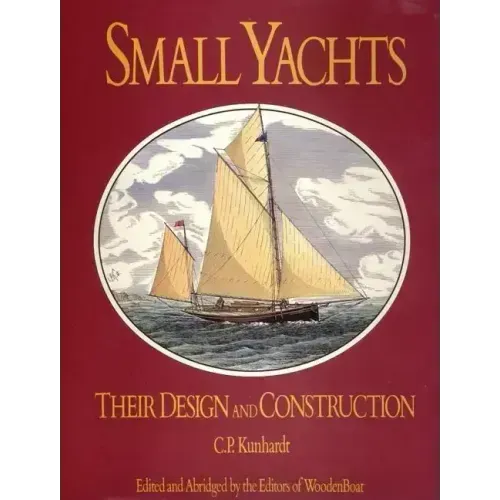 Small Yachts: Their Design and Construction Exemplified by the Ruling Types of Modern Practice