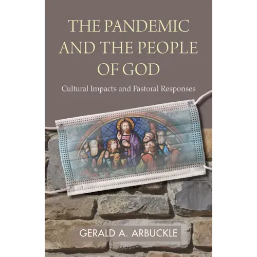 The Pandemic and the People of God: Cultural Impacts and Pastoral Responses