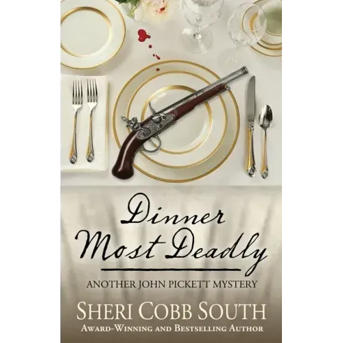 Dinner Most Deadly: Another John Pickett Mystery