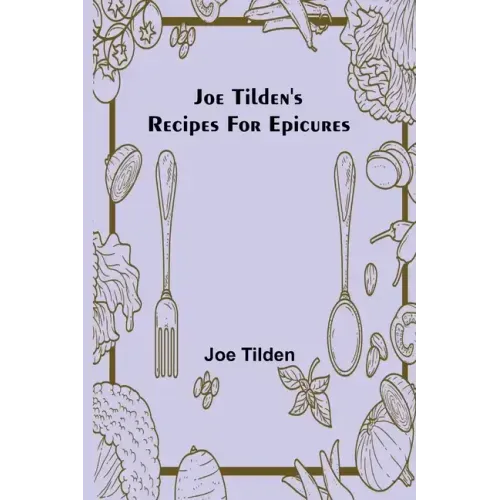 Joe Tilden's Recipes for Epicures
