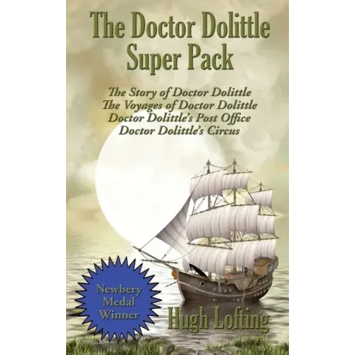 The Doctor Dolittle Super Pack: The Story of Doctor Dolittle, The Voyages of Doctor Dolittle, Doctor Dolittle's Post Office, and Doctor Dolittle's Cir