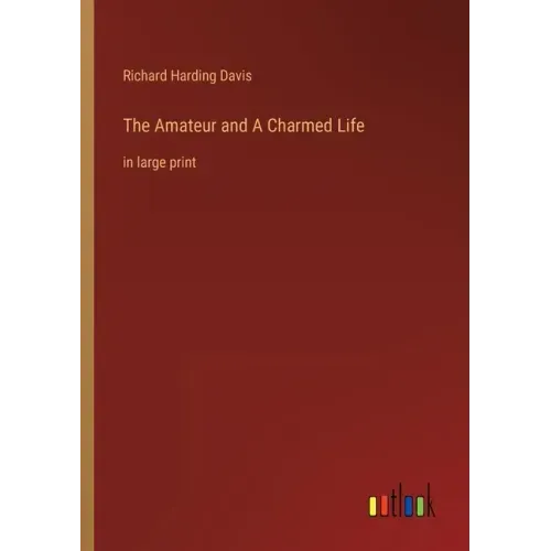 The Amateur and A Charmed Life: in large print