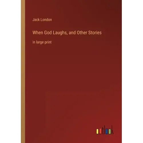 When God Laughs, and Other Stories: in large print