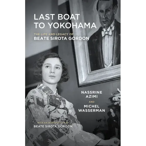 Last Boat to Yokohama: The Life and Legacy of Beate Sirota Gordon