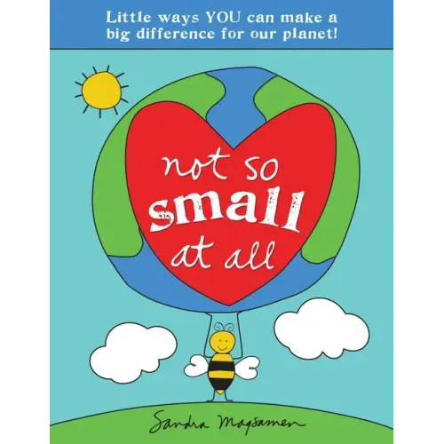 Not So Small at All: Little Ways You Can Make a Big Difference for Our Planet!