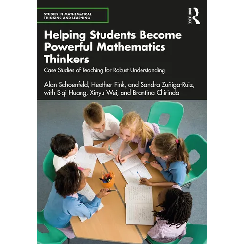 Helping Students Become Powerful Mathematics Thinkers: Case Studies of Teaching for Robust Understanding