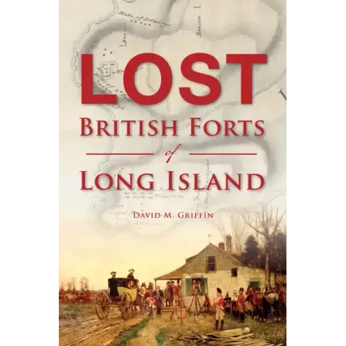 Lost British Forts of Long Island