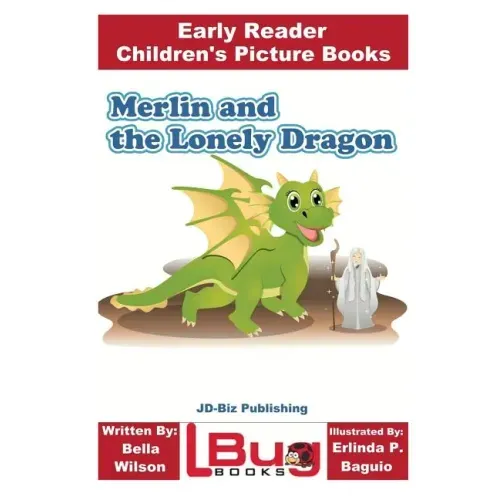 Merlin and the Lonely Dragon - Early Reader - Children's Picture Books