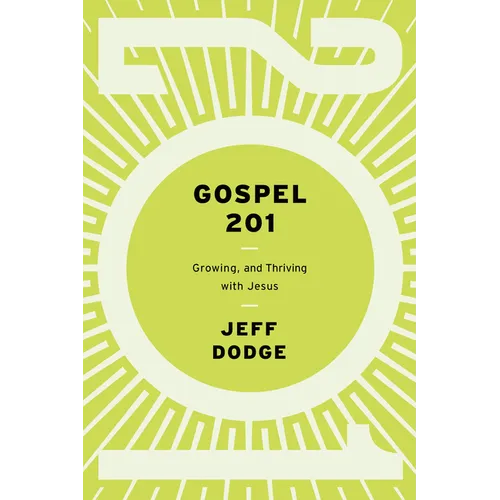 Gospel 201: Growing and Thriving with Jesus
