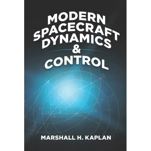 Modern Spacecraft Dynamics and Control