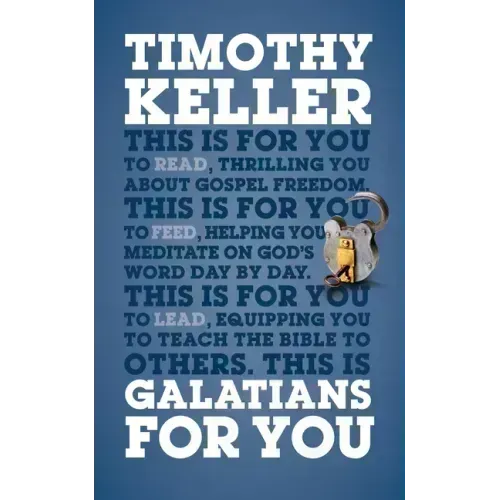 Galatians for You: Thrilling You about Gospel Freedom