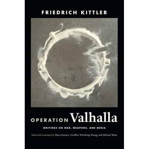 Operation Valhalla: Writings on War, Weapons, and Media