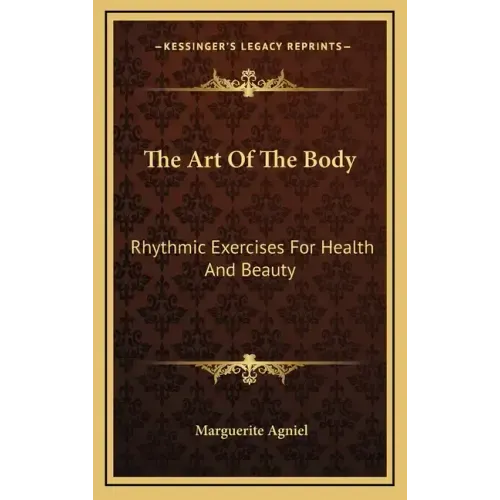 The Art of the Body: Rhythmic Exercises for Health and Beauty
