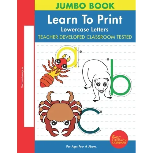 Learn To Print: Lowercase Letters
