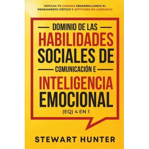 Dominio de las Habilidades Sociales de Comunicación e Inteligencia Emocional (EQ) 4 en 1