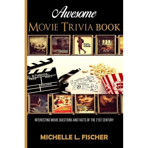 Awesome Movie Trivia: Interesting Movie Questions And Facts Of The 21st Century