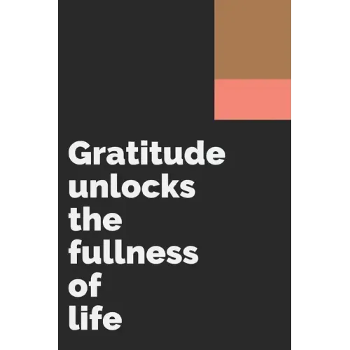 Gratitude unlocks the fullness of life: Develop the habit of being grateful. Positive affirmations for happiness and success and confidence (the law o
