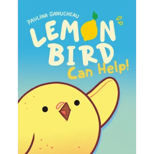 Lemon Bird: Can Help! (a Graphic Novel)