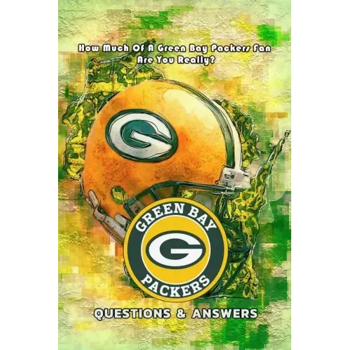 Green Bay Packers Questions & Answers: How Much Of A Green Bay Packers Fan Are You Really?: Packers Triviology Book