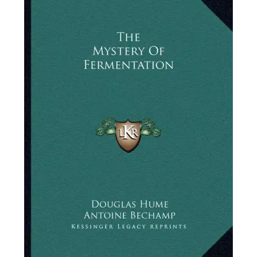 The Mystery Of Fermentation