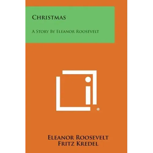 Christmas: A Story by Eleanor Roosevelt