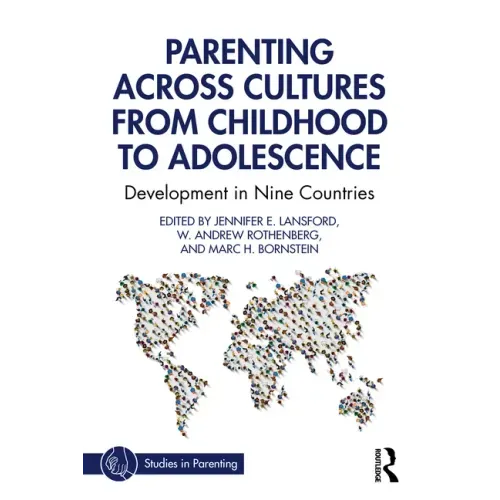 Parenting Across Cultures from Childhood to Adolescence: Development in Nine Countries
