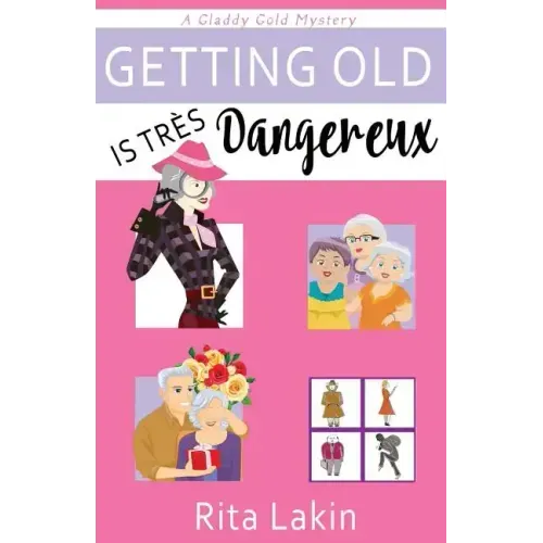 Getting Old is Tres Dangereux