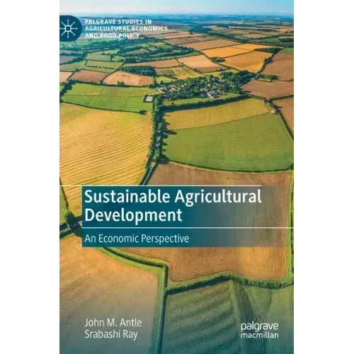 Sustainable Agricultural Development: An Economic Perspective