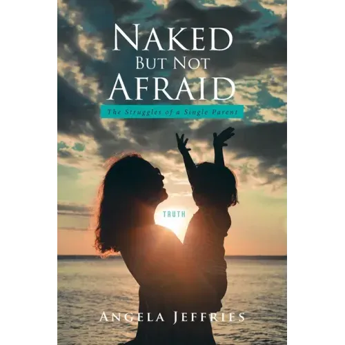 Naked But Not Afraid: The Struggles of a Single Parent