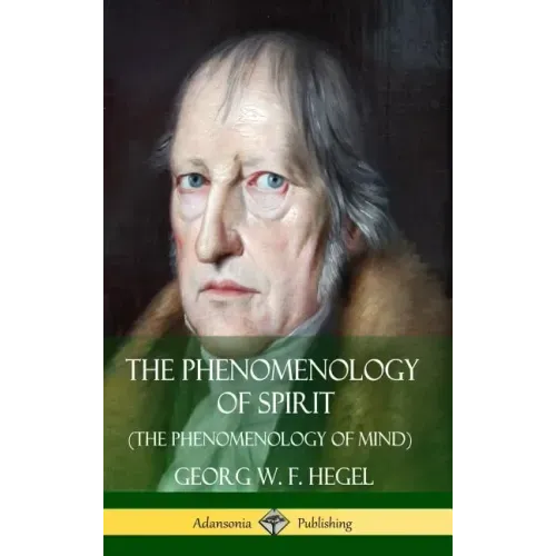 The Phenomenology of Spirit (The Phenomenology of Mind) (Hardcover)