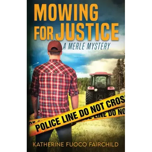 Mowing For Justice A Merle Mystery