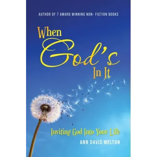 When God's In It: Inviting God Into Your Life