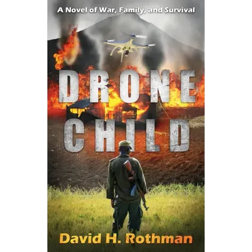 Drone Child: A Novel of War, Family, and Survival