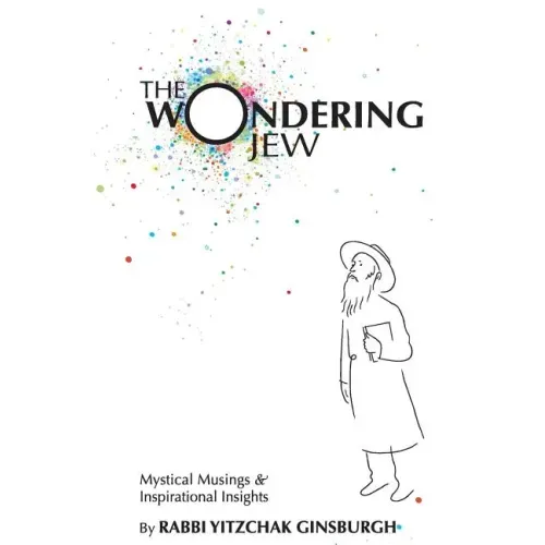 The Wondering Jew: Mystical Musings & Inspirational Insights
