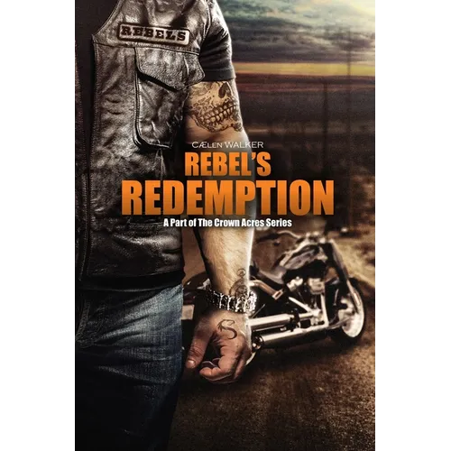 Rebel's Redemption: A Part of the Crown Acres Series
