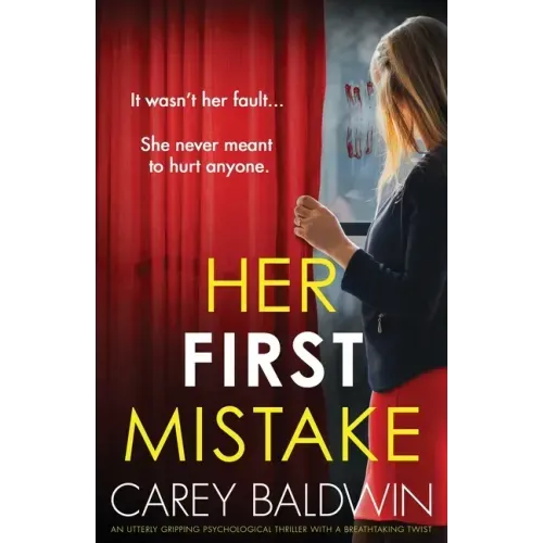 Her First Mistake: An utterly gripping psychological thriller with a breathtaking twist