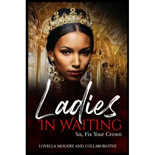 Ladies In Waiting: Sis, Fix Your Crown