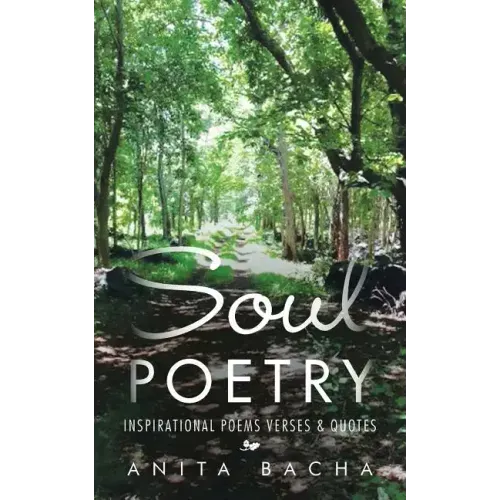 Soul Poetry: Inspirational Poems Verses & Quotes