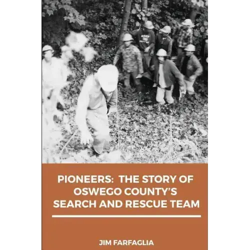 Pioneers: The Story of Oswego County's Search and Rescue Team
