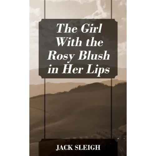The Girl With the Rosy Blush in Her Lips