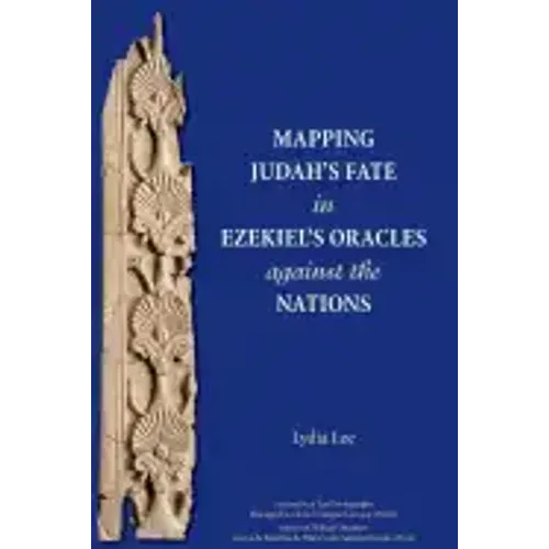Mapping Judah's Fate in Ezekiel's Oracles against the Nations