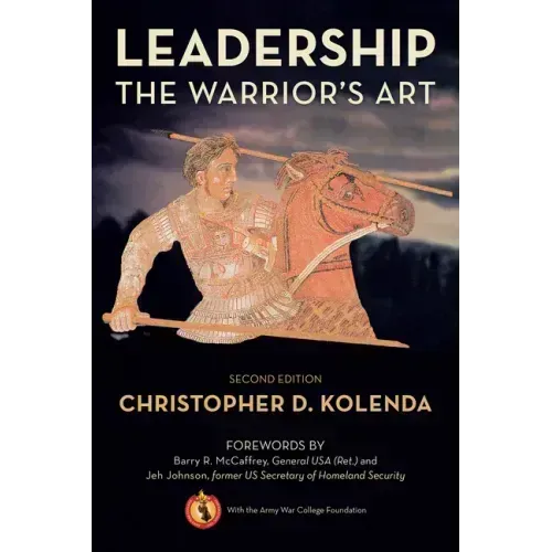 Leadership: The Warrior's Art