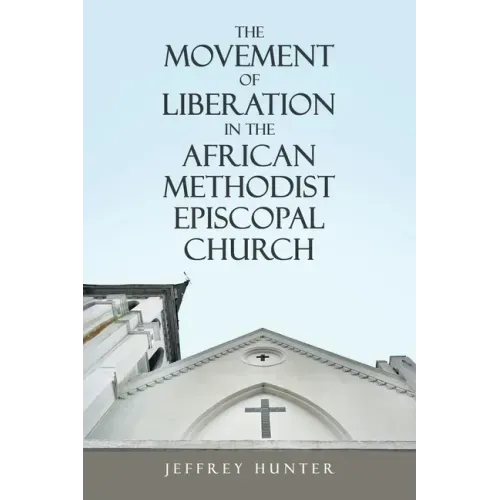 The Movement of Liberation in the African Methodist Episcopal Church