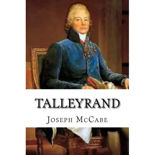 Talleyrand: A Biographical Study