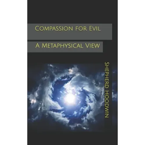Compassion for Evil: A Metaphysical View