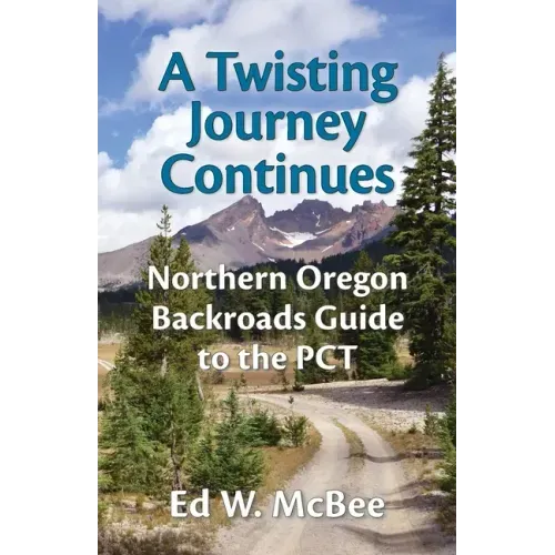A Twisting Journey Continues: Northern Oregon Backroads Guide to the PCT