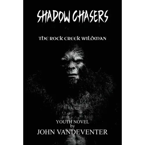 Shadow Chasers: The Rock Creek Wildman