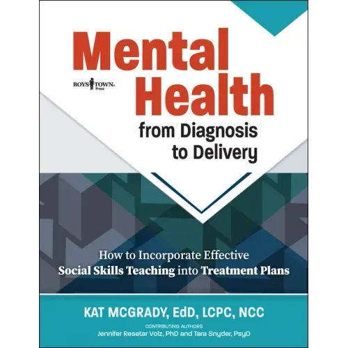 Mental Health from Diagnosis to Delivery: How to Incorporate Effective Social Skills Teaching Into Treatment Plans